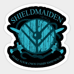 shiedlmaiden -MAKE YOUR OWN DAMN SANDWICH #3 Sticker